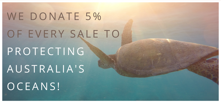 We donate 5% of every sale to protecting Australia's Oceans